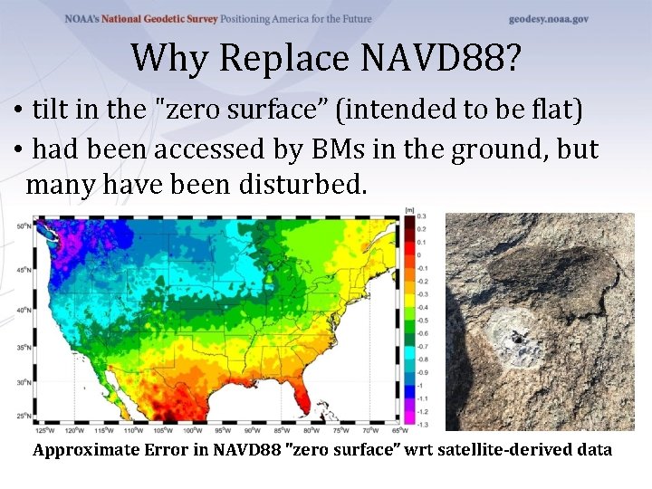 Why Replace NAVD 88? • tilt in the "zero surface” (intended to be flat)