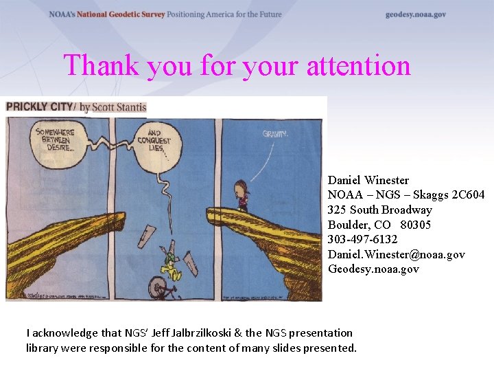 Thank you for your attention Daniel Winester NOAA – NGS – Skaggs 2 C