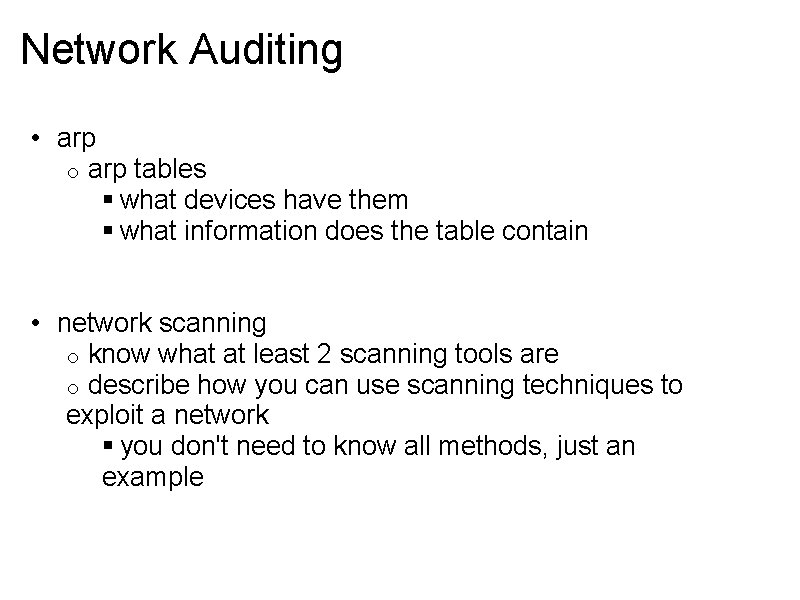 Network Auditing • arp o arp tables § what devices have them § what