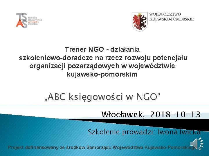 Trener NGO - działania szkoleniowo-doradcze na rzecz rozwoju potencjału organizacji pozarządowych w województwie kujawsko-pomorskim