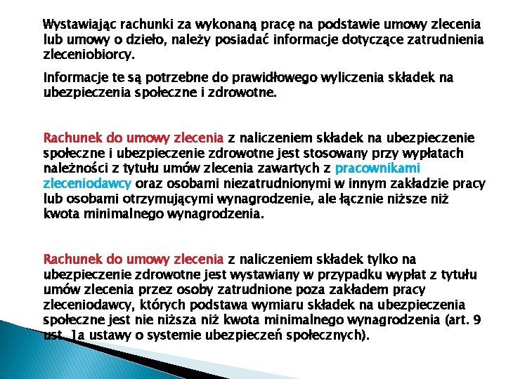 Wystawiając rachunki za wykonaną pracę na podstawie umowy zlecenia lub umowy o dzieło, należy Wystawiając rachunki za wykonaną pracę na podstawie umowy zlecenia lub umowy o dzieło, należy