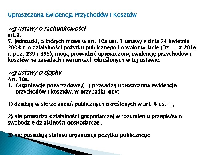 Uproszczona Ewidencja Przychodów i Kosztów wg ustawy o rachunkowości art. 2. 5. Jednostki, o