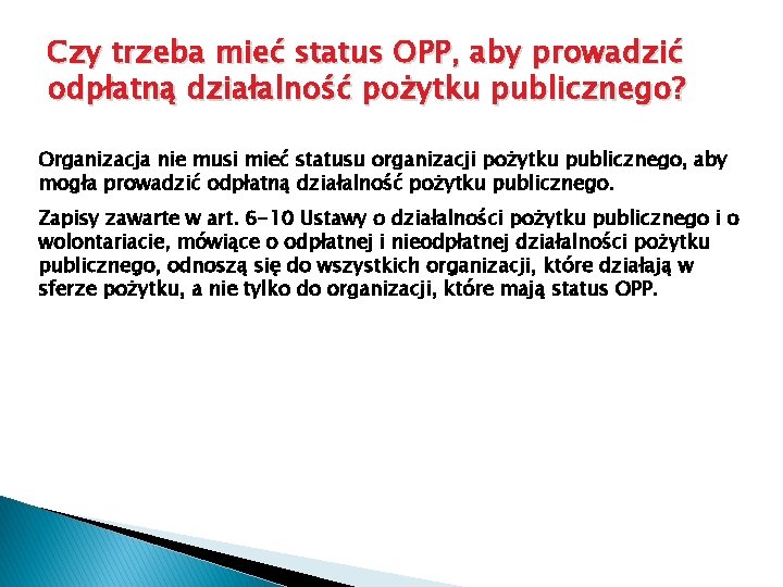 Czy trzeba mieć status OPP, aby prowadzić odpłatną działalność pożytku publicznego? Organizacja nie musi