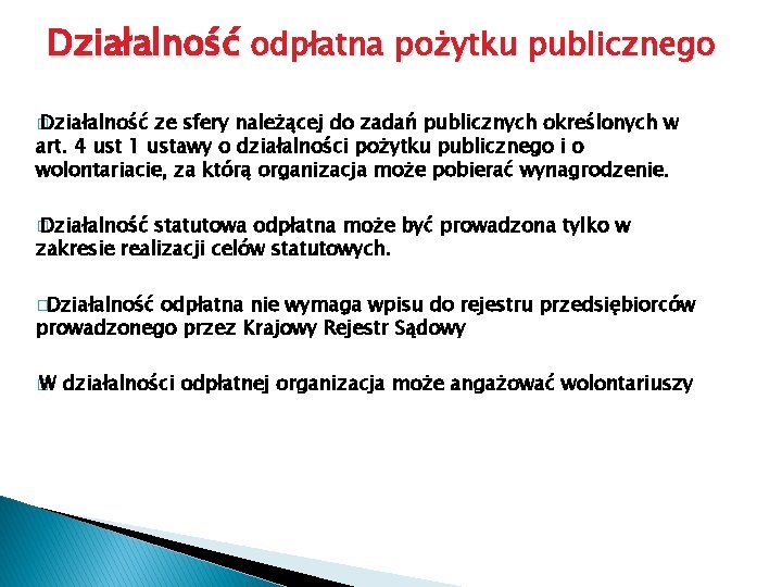 Działalność odpłatna pożytku publicznego � Działalność ze sfery należącej do zadań publicznych określonych w