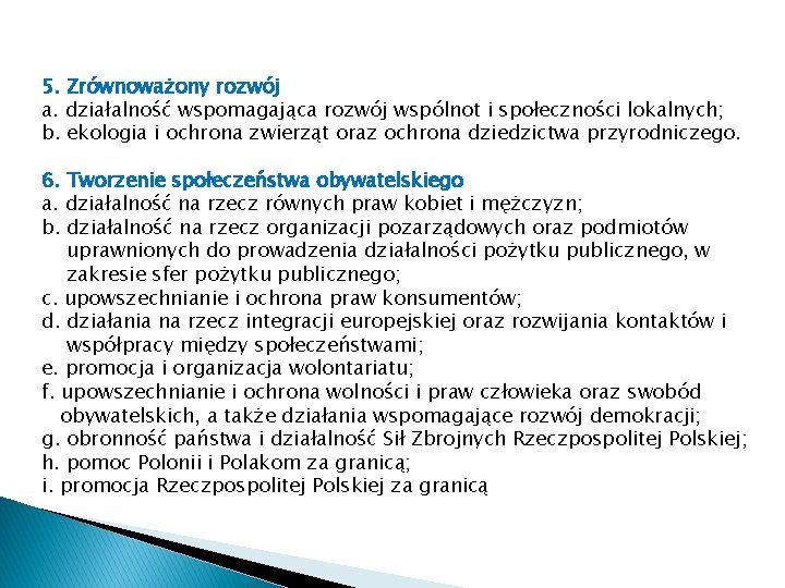 5. Zrównoważony rozwój a. działalność wspomagająca rozwój wspólnot i społeczności lokalnych; b. ekologia i 5. Zrównoważony rozwój a. działalność wspomagająca rozwój wspólnot i społeczności lokalnych; b. ekologia i