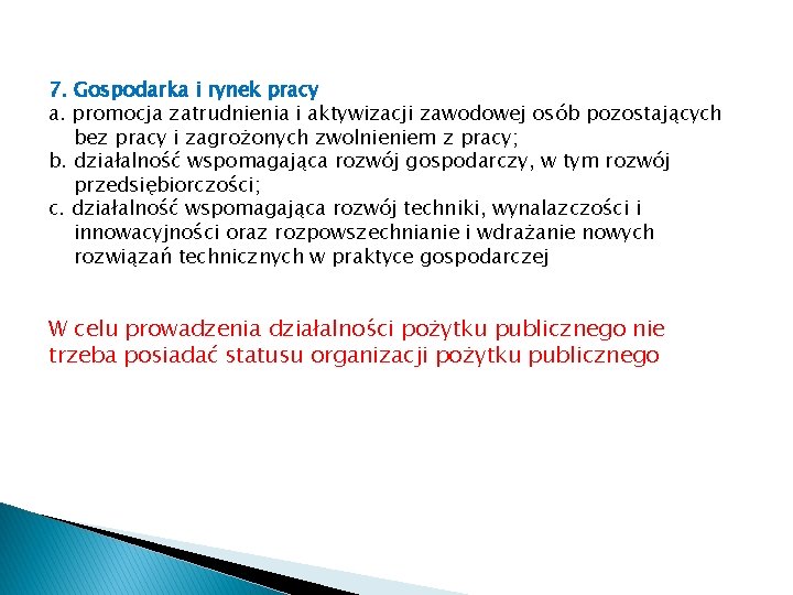 7. Gospodarka i rynek pracy a. promocja zatrudnienia i aktywizacji zawodowej osób pozostających bez