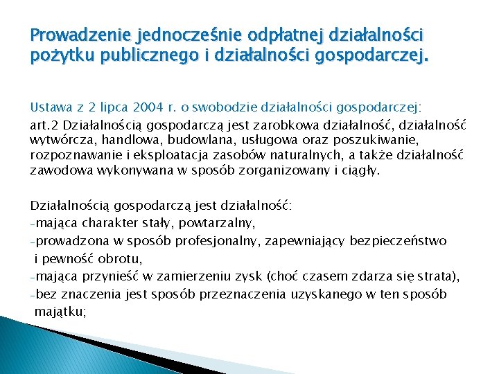 Prowadzenie jednocześnie odpłatnej działalności pożytku publicznego i działalności gospodarczej. Ustawa z 2 lipca 2004