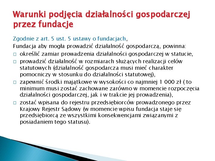 Warunki podjęcia działalności gospodarczej przez fundacje Zgodnie z art. 5 ustawy o fundacjach, Fundacja