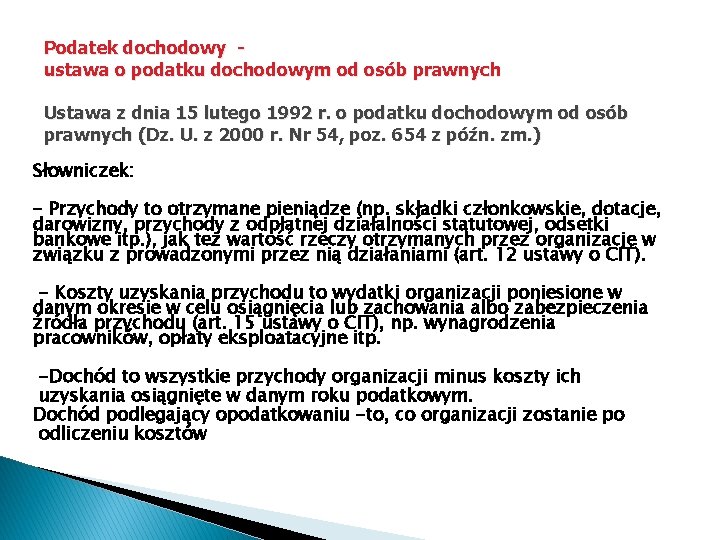 Podatek dochodowy - ustawa o podatku dochodowym od osób prawnych Ustawa z dnia 15 Podatek dochodowy - ustawa o podatku dochodowym od osób prawnych Ustawa z dnia 15