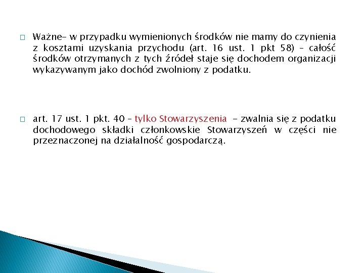 � � Ważne- w przypadku wymienionych środków nie mamy do czynienia z kosztami uzyskania