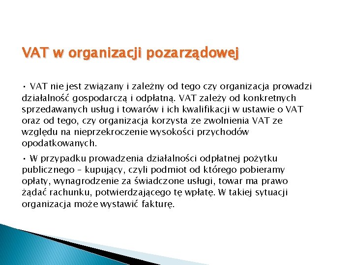 VAT w organizacji pozarządowej • VAT nie jest związany i zależny od tego czy