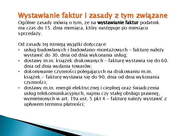 Wystawianie faktur i zasady z tym związane Ogólnie zasady mówią o tym, że na