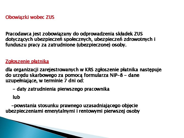 Obowiązki wobec ZUS Pracodawca jest zobowiązany do odprowadzenia składek ZUS dotyczących ubezpieczeń społecznych, ubezpieczeń Obowiązki wobec ZUS Pracodawca jest zobowiązany do odprowadzenia składek ZUS dotyczących ubezpieczeń społecznych, ubezpieczeń