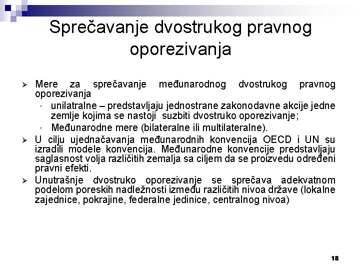 Sprečavanje dvostrukog pravnog oporezivanja Ø Ø Ø Mere za sprečavanje međunarodnog dvostrukog pravnog oporezivanja