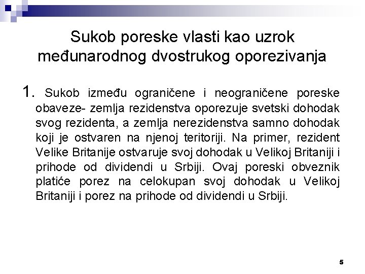 Sukob poreske vlasti kao uzrok međunarodnog dvostrukog oporezivanja 1. Sukob između ograničene i neograničene