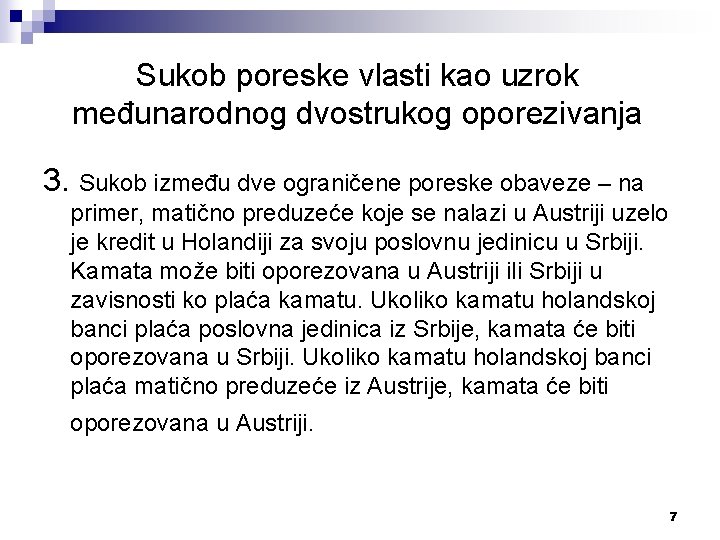 Sukob poreske vlasti kao uzrok međunarodnog dvostrukog oporezivanja 3. Sukob između dve ograničene poreske