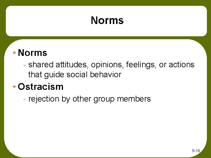 Norms • Norms - shared attitudes, opinions, feelings, or actions that guide social behavior