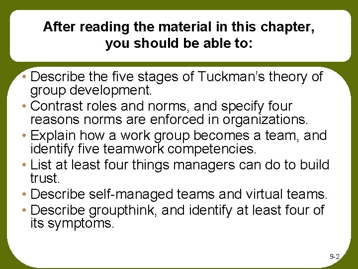 After reading the material in this chapter, you should be able to: • Describe