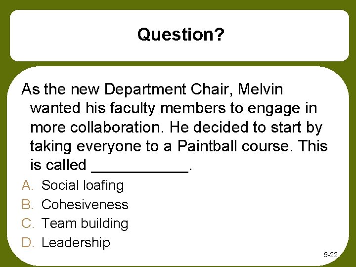 Question? As the new Department Chair, Melvin wanted his faculty members to engage in Question? As the new Department Chair, Melvin wanted his faculty members to engage in