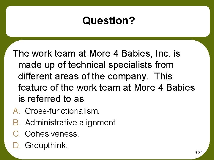 Question? The work team at More 4 Babies, Inc. is made up of technical Question? The work team at More 4 Babies, Inc. is made up of technical