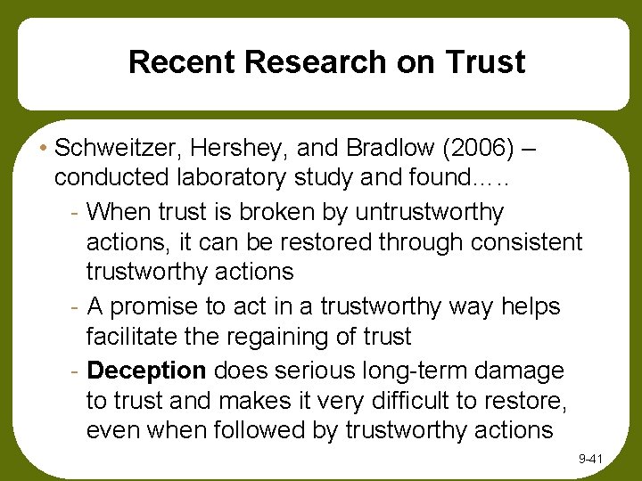 Recent Research on Trust • Schweitzer, Hershey, and Bradlow (2006) – conducted laboratory study