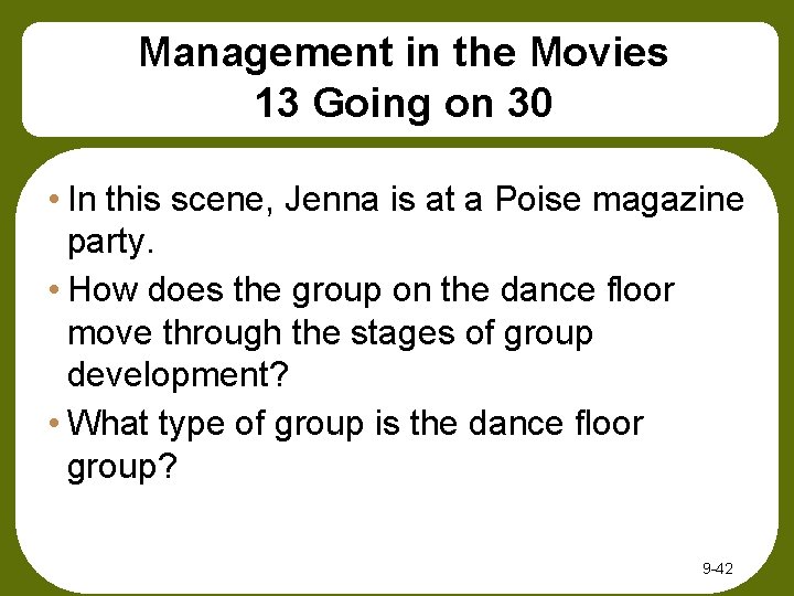 Management in the Movies 13 Going on 30 • In this scene, Jenna is