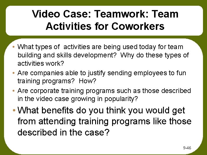 Video Case: Teamwork: Team Activities for Coworkers • What types of activities are being Video Case: Teamwork: Team Activities for Coworkers • What types of activities are being