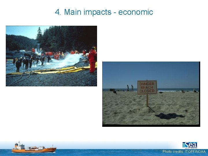 4. Main impacts - economic Photo credits: ITOPF/NOAA 