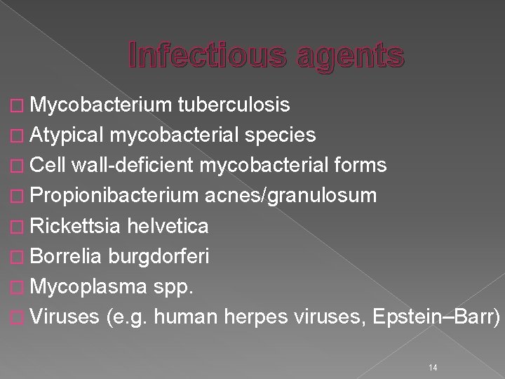 Infectious agents � Mycobacterium tuberculosis � Atypical mycobacterial species � Cell wall-deficient mycobacterial forms