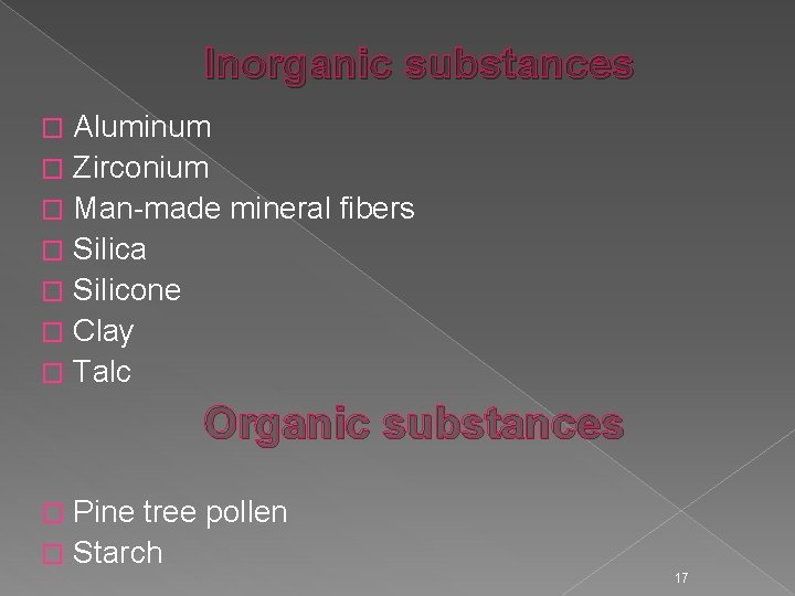Inorganic substances Aluminum � Zirconium � Man-made mineral fibers � Silica � Silicone �