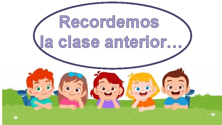 Recordemos la clase anterior… 