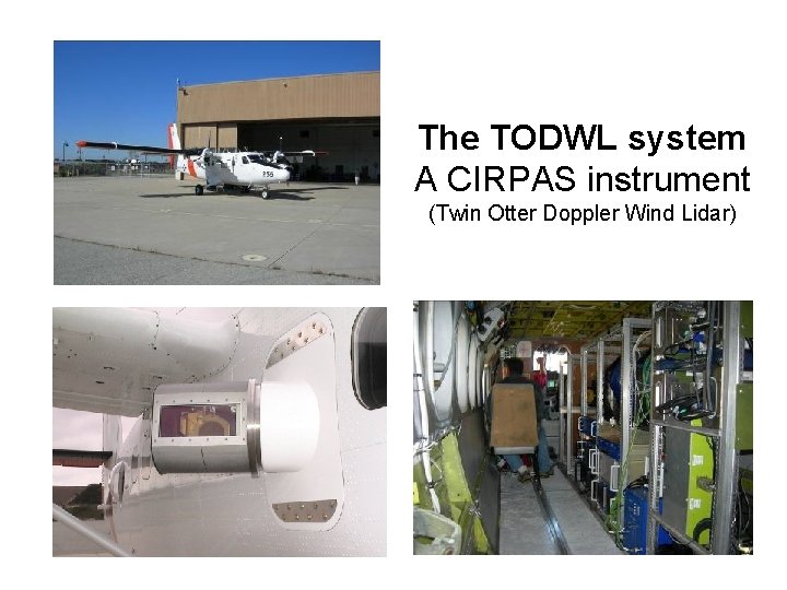 The TODWL system A CIRPAS instrument (Twin Otter Doppler Wind Lidar) 