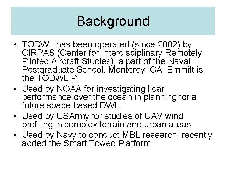 Background • TODWL has been operated (since 2002) by CIRPAS (Center for Interdisciplinary Remotely