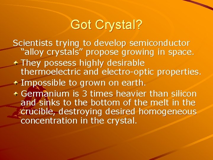 Got Crystal? Scientists trying to develop semiconductor “alloy crystals” propose growing in space. They