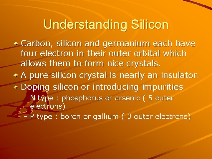 Understanding Silicon Carbon, silicon and germanium each have four electron in their outer orbital