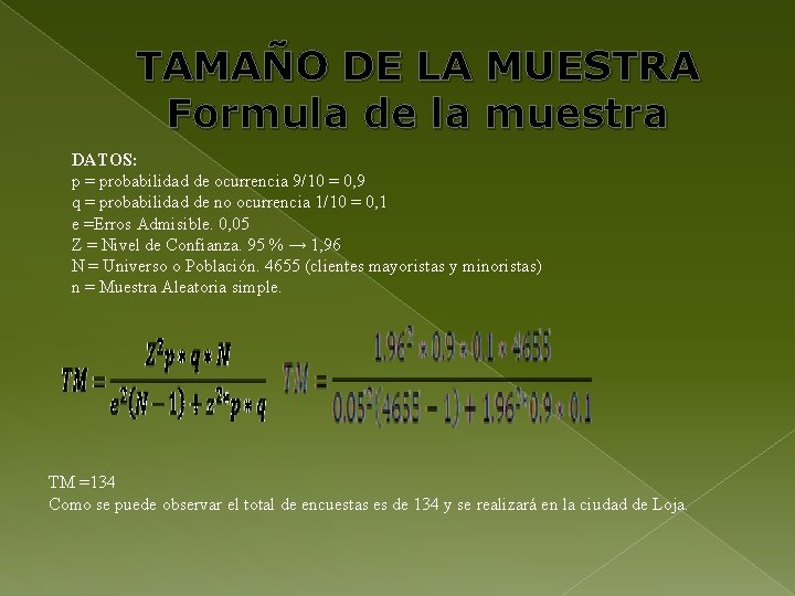 TAMAÑO DE LA MUESTRA Formula de la muestra DATOS: p = probabilidad de ocurrencia