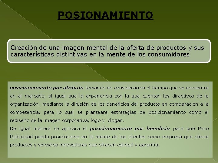 POSIONAMIENTO Creación de una imagen mental de la oferta de productos y sus características