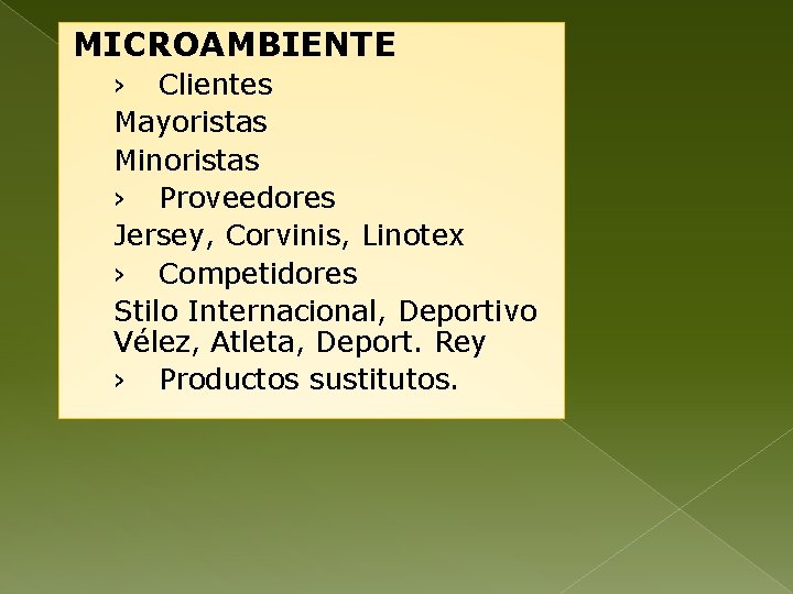 MICROAMBIENTE › Clientes Mayoristas Minoristas › Proveedores Jersey, Corvinis, Linotex › Competidores Stilo Internacional,