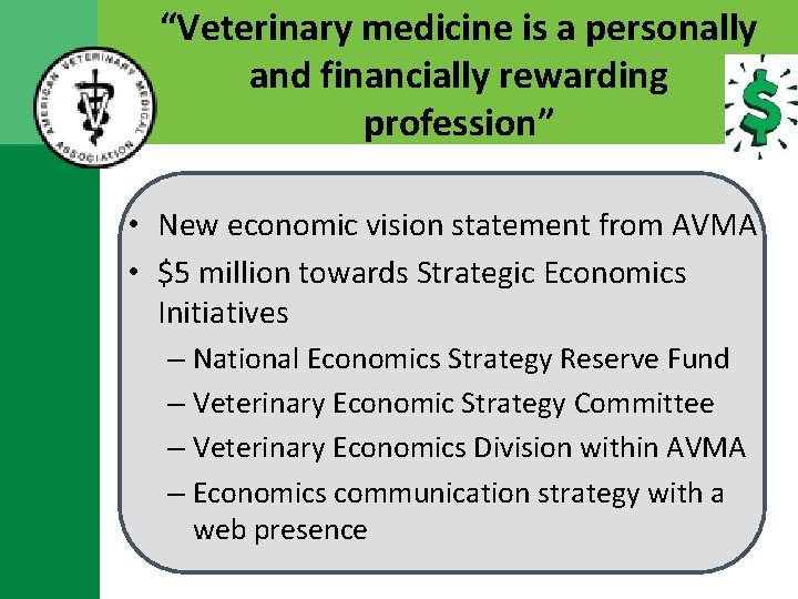 “Veterinary medicine is a personally and financially rewarding profession” • New economic vision statement
