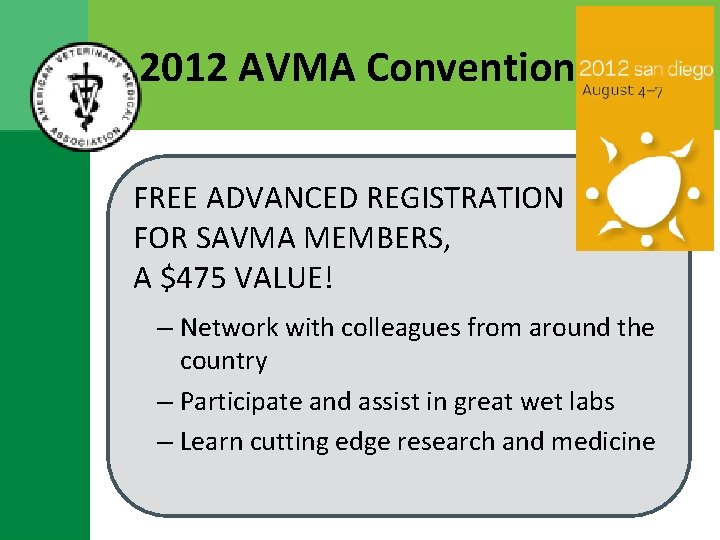 2012 AVMA Convention FREE ADVANCED REGISTRATION FOR SAVMA MEMBERS, A $475 VALUE! – Network