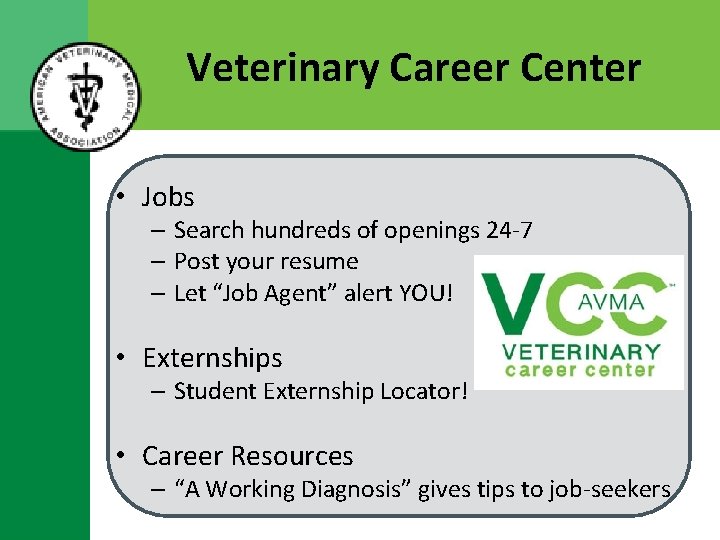 Veterinary Career Center • Jobs – Search hundreds of openings 24 -7 – Post