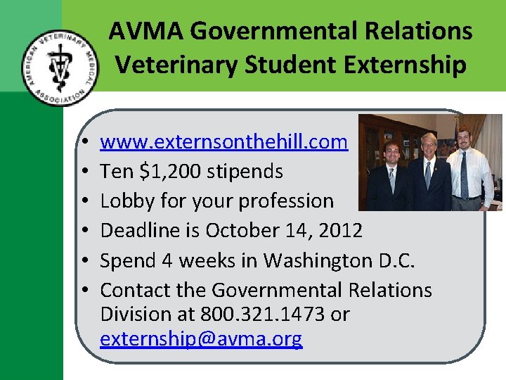 AVMA Governmental Relations Veterinary Student Externship • • • www. externsonthehill. com Ten $1,