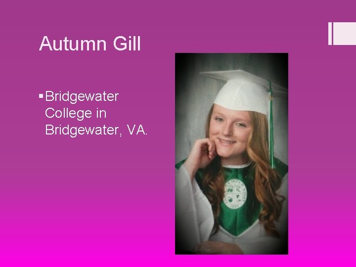 Autumn Gill § Bridgewater College in Bridgewater, VA. 