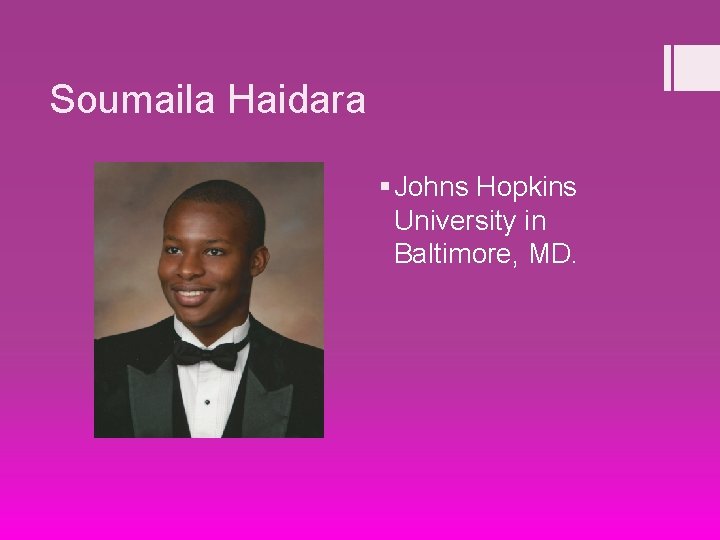 Soumaila Haidara § Johns Hopkins University in Baltimore, MD. 
