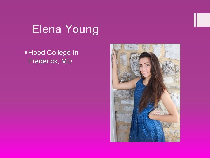 Elena Young § Hood College in Frederick, MD. 