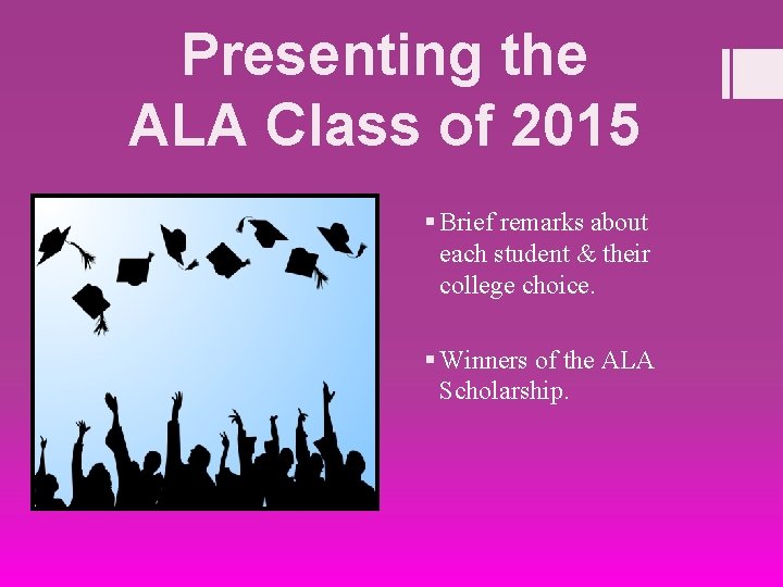 Presenting the ALA Class of 2015 § Brief remarks about each student & their