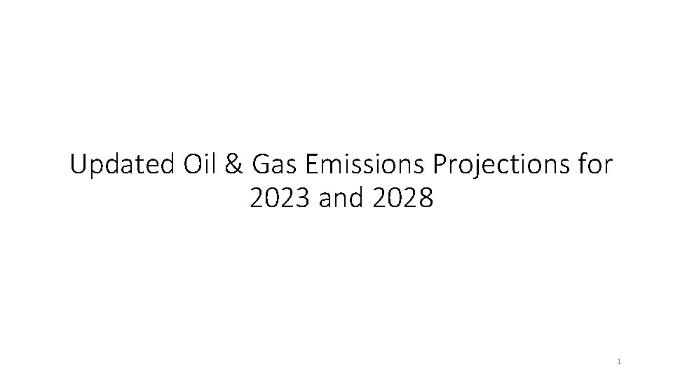 Updated Oil & Gas Emissions Projections for 2023 and 2028 1 