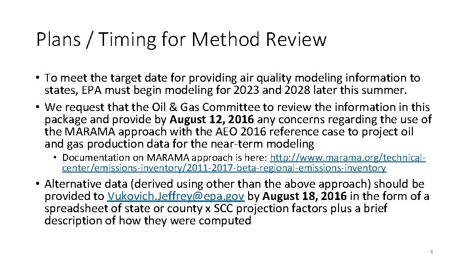 Plans / Timing for Method Review • To meet the target date for providing