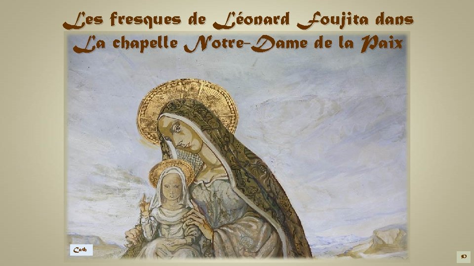 Les fresques de Léonard Foujita dans La chapelle Notre-Dame de la Paix Cath 10