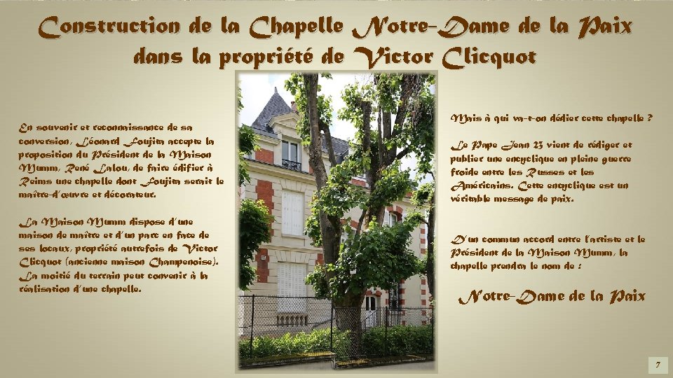 Construction de la Chapelle Notre-Dame de la Paix dans la propriété de Victor Clicquot